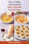 Step-by-step process showing how to make Asian-inspired spicy sriracha deviled eggs from mixing the filling to assembling the eggs.