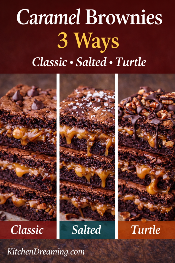 Caramel Brownies (No Fail Gooey Layers Every Time) 11 Three-panel pin showing classic caramel brownies, salted caramel brownies, and turtle brownies with pecans and chocolate drizzle.