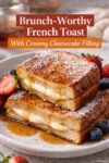 Brunch-worthy cream cheese stuffed French toast dusted with powdered sugar and served with berries