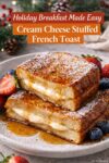 Holiday-style cream cheese stuffed French toast with powdered sugar and syrup on a festive breakfast table