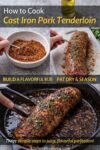 Step-by-step collage showing how to cook cast iron pork tenderloin by mixing rub, seasoning pork, and searing in a skillet.