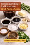 ingredients for beef au jus sauce including beef broth butter garlic Worcestershire soy sauce and seasonings laid out on counter