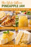 New life for leftovers using small batch pineapple jam: grilled chicken glaze, pineapple vinaigrette, cheesecake topping, and cake filling ideas.