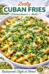 Zesty Cuban Fries Recipe (Chimichurri + Aioli) — Restaurant-Style at Home 1 Cuban fries pin image 1