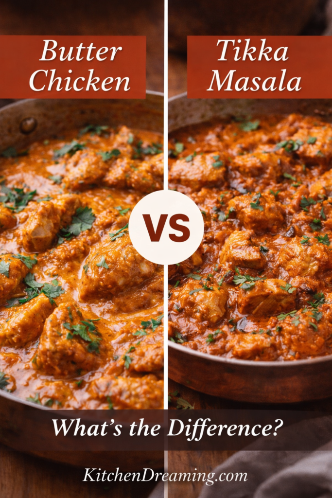Indian Butter Chicken Recipe (Creamy Better Than Takeout) 9 Pinterest comparison pin showing butter chicken vs tikka masala with a clear side by side layout and KitchenDreaming.com watermark.