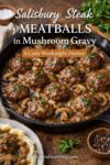 Salisbury steak meatballs simmered in mushroom gravy in a cast iron skillet.