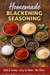 Homemade Blackening Seasoning (Better than Store-bought) 1 Homemade blackening seasoning made with pantry spices like paprika, garlic powder, herbs, and cayenne pepper.